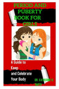 Period and Puberty Book for Girls: A Guide to Keep and Celebrate Your Body - Paperback