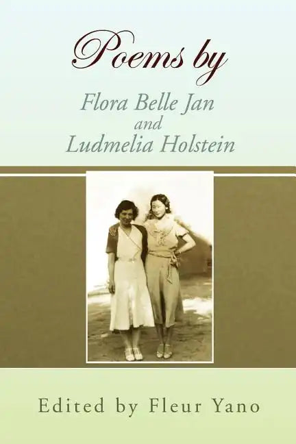 Poems by Flora Belle Jan and Ludmelia Holstein - Paperback