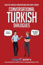 Conversational Turkish Dialogues: Over 100 Turkish Conversations and Short Stories - Paperback