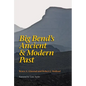 Big Bend's Ancient and Modern Past - Paperback