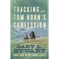 Tracking Tom Horn's Confession: Book Four in the Angus Series - Paperback