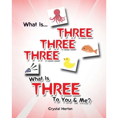 What is Three Three Three-What is Three to You and Me? - Paperback
