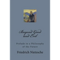 Beyond Good and Evil: Prelude to a Philosophy of the Future - Paperback