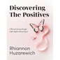 Discovering the Positives: A Woman's Journey through Triple Negative Breast Cancer - Paperback