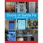 Doors Of Santa Fe: Second Edition, 2024: Second - Paperback