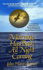 Morning Has Been All Night Coming: A Journey of self-discovery - Paperback