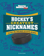 Hockey's Greatest Nicknames: The Great One, Super Mario, Sid the Kid, and More! - Hardcover