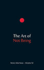 The Art of Not Being - Paperback