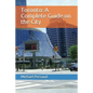 Toronto: A Complete Guide on the City - Paperback