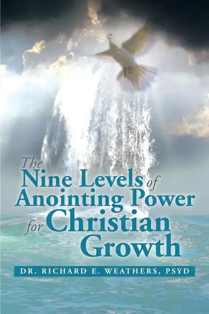 The Nine Levels of Anointing Power for Christian Growth - Paperback