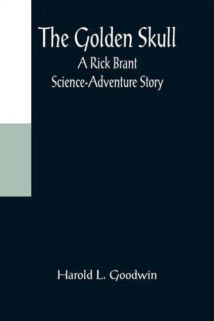 The Golden Skull: A Rick Brant Science-Adventure Story - Paperback