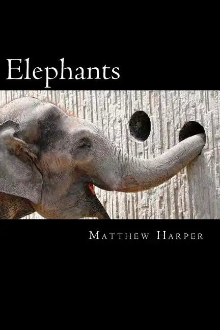 Elephants: A Fascinating Book Containing Elephant Facts, Trivia, Images & Memory Recall Quiz: Suitable for Adults & Children - Paperback