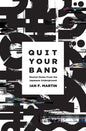 Quit Your Band! Musical Notes from the Japanese Underground - Paperback