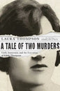 A Tale of Two Murders: Guilt, Innocence, and the Execution of Edith Thompson - Hardcover