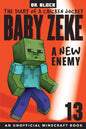 Baby Zeke -- A New Enemy: The Diary of a Chicken Jockey, Book 13 (an Unofficial Minecraft book) - Paperback