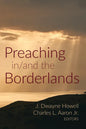 Preaching in/and the Borderlands - Paperback