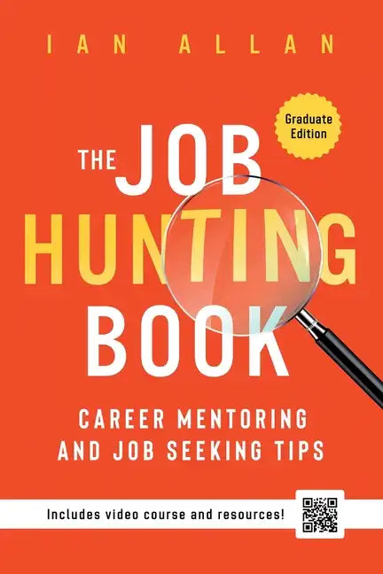 The Job Hunting Book: Career mentoring and job seeking tips - includes 4 hr video course and resources - Paperback