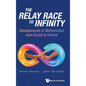 Relay Race to Infinity, The: Developments in Mathematics from Euclid to Fermat - Hardcover