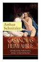 Casanovas Heimfahrt: Desillusionierung eines Verführers: Eine erotische Novelle des Autors von Traumnovelle, Reigen und Fräulein Else - Paperback