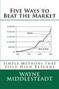 5 Ways to Beat the Market: Simple Methods That Yield High Returns - Paperback