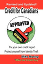 Credit for Canadians: Fix Your Own Credit Report, Protect Yourself from Identity Theft - Paperback