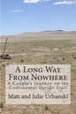 A Long Way From Nowhere: A Couple's Journey on the Continental Divide Trail - Paperback