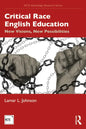 Critical Race English Education: New Visions, New Possibilities - Paperback