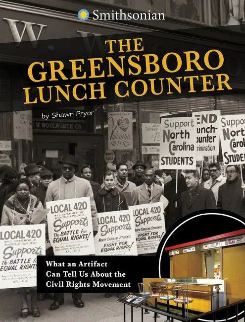 The Greensboro Lunch Counter: What an Artifact Can Tell Us about the Civil Rights Movement - Hardcover