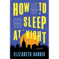How to Sleep at Night - Hardcover