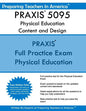 PRAXIS 5095 Physical Education Content and Design: PRAXIS II - Physical Education 5095 - Paperback
