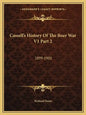 Cassell's History of the Boer War V1 Part 2: 1899-1902 - Paperback