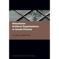 Palestinian Political Organizations in Israeli Prisons - Hardcover