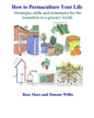 How to Permaculture Your Life: Strategies, skills and techniques for the transition to a greener world - Paperback
