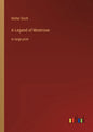 A Legend of Montrose: in large print - Paperback