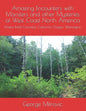 Amazing Encounters with Monsters and other Mysteries of West Coast North America: Alaska, British Columbia, California, Oregon, Washington. - Paperback