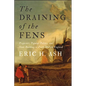 The Draining of the Fens: Projectors, Popular Politics, and State Building in Early Modern England - Paperback