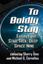 To Boldly Stay: Essays on Star Trek: Deep Space Nine - Paperback