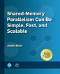 Shared-Memory Parallelism Can Be Simple, Fast, and Scalable - Hardcover
