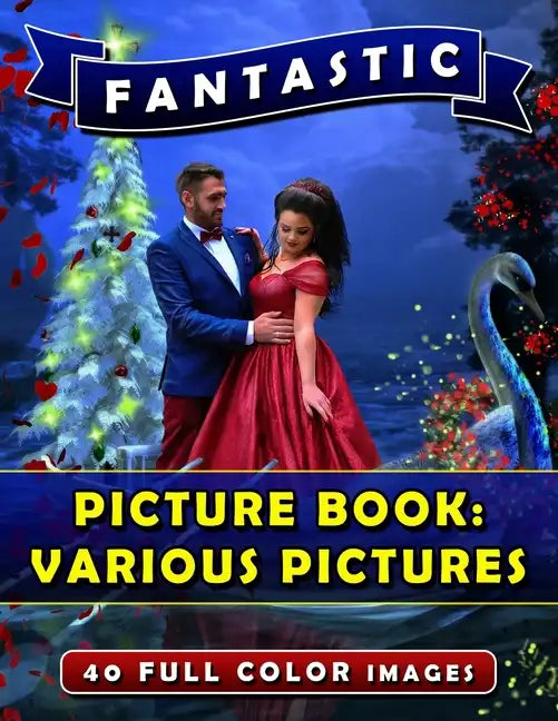 Fantastic Picture Book: Various Pictures: Picture Book Gift for Seniors and Patients with Dementia or Alzheimer's. Memory Loss Books for Adult - Paperback