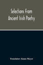 Selections From Ancient Irish Poetry - Paperback