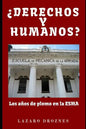 DERECHOS Y HUMANOS. Los años de plomo en la ESMA (Escuela de Mecánica de la Armada). - Paperback