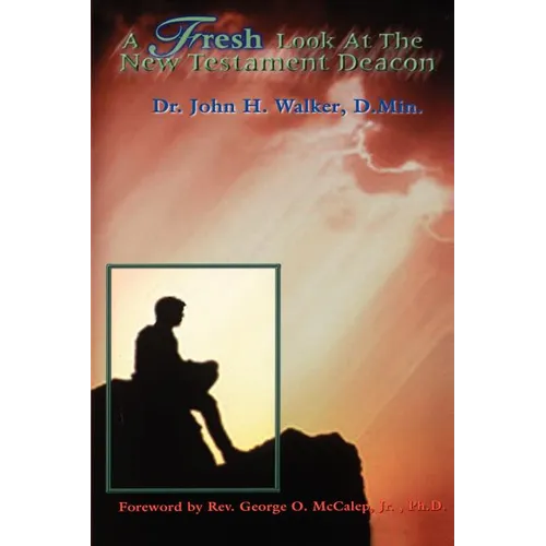 A Fresh Look at the New Testament Deacon - Paperback