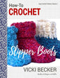 How-To Crochet Slipper Boots - Paperback