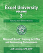 Excel University Volume 3 - Featuring Excel 2013 for Windows: Microsoft Excel Training for CPAs and Accounting Professionals - Paperback