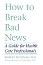 How to Break Bad News: A Guide for Health Care Professionals - Paperback