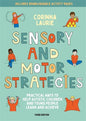 Sensory and Motor Strategies (3rd Edition): Practical Ways to Help Autistic Children and Young People Learn and Achieve - Paperback