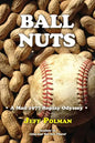 Ball Nuts: A Mad 1977 Baseball Replay Odyssey - Paperback