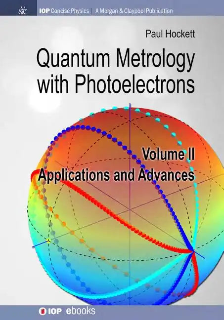 Quantum Metrology with Photoelectrons: Volume II: Applications and Advances - Hardcover
