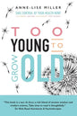 Too Young to Grow Old - Paperback
