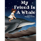My Friend Is A Whale - Hardcover